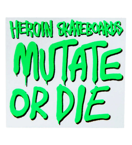 heroin mutate or die green sticker