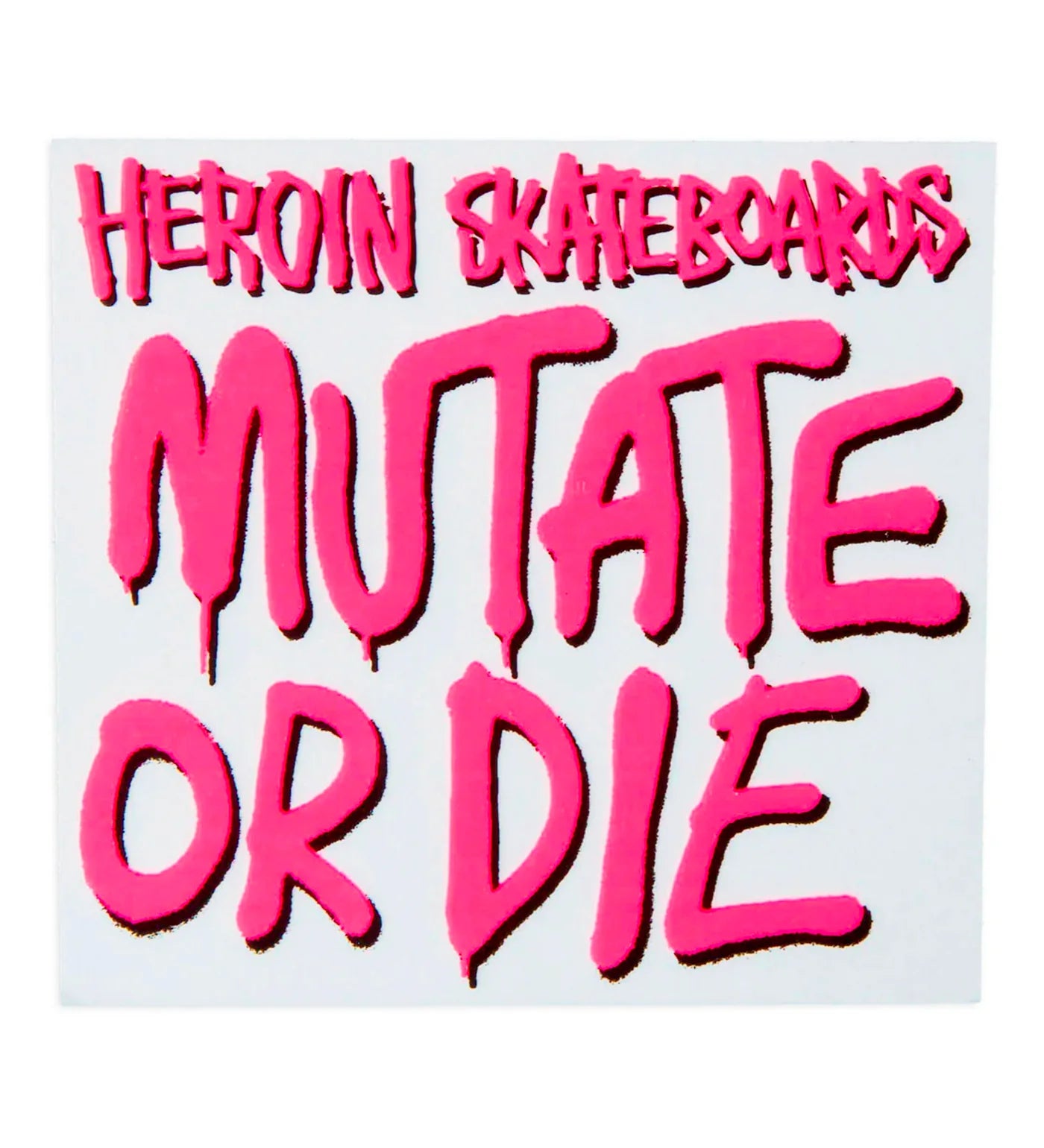 heroin mutate or die pink sticker