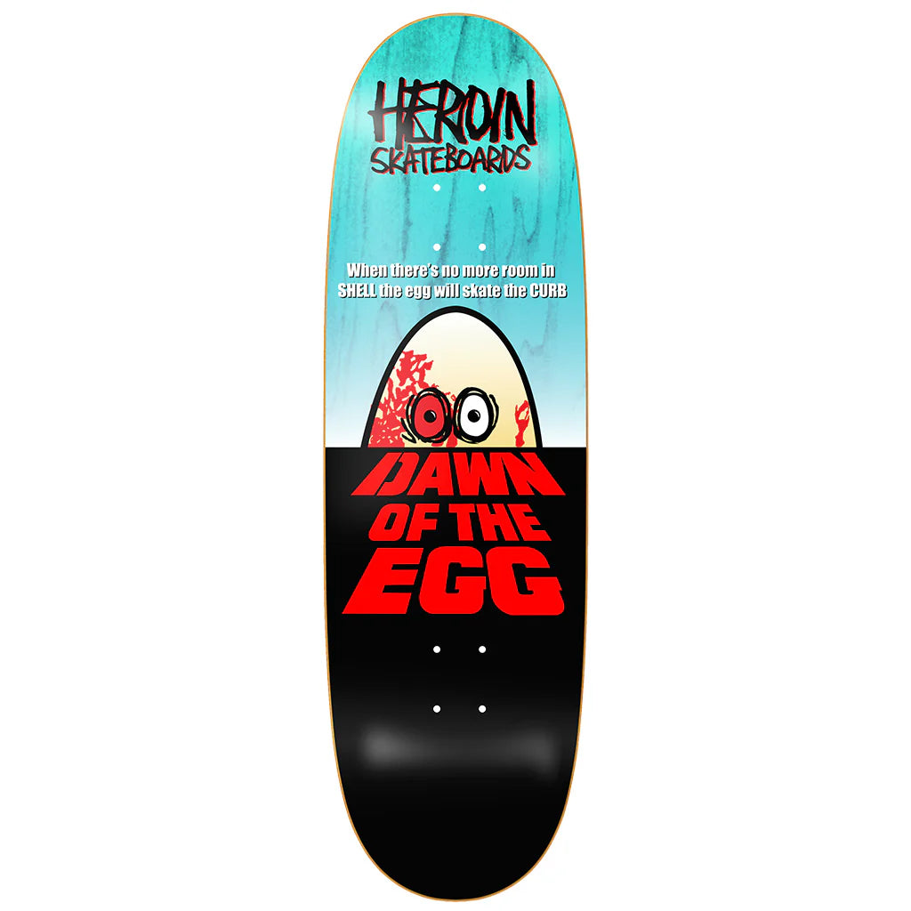 Heroin Dawn Of The Egg Deck 9.4