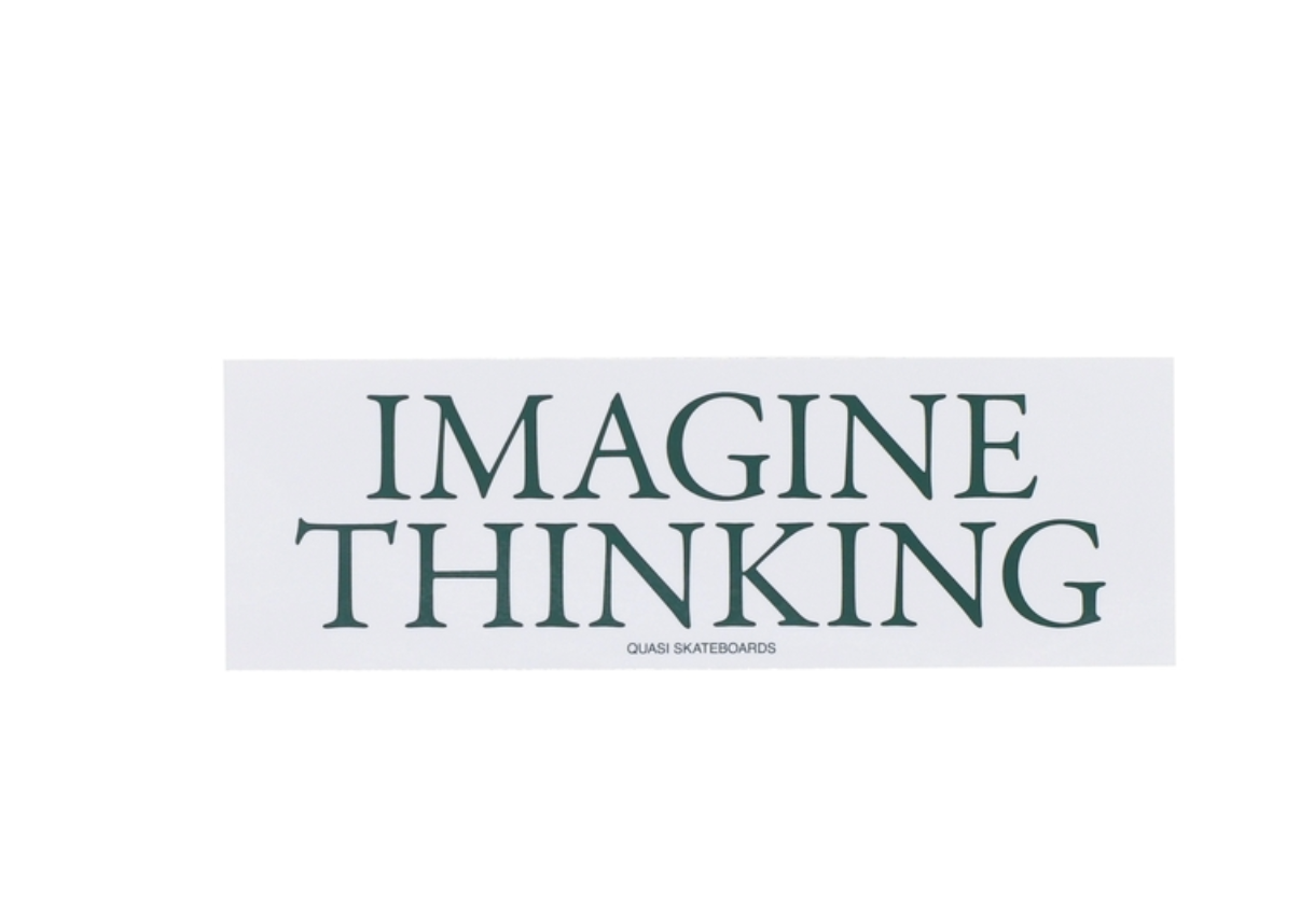 Quasi Imagine Thinking Bumper Sticker