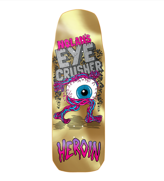 Heroin Nolan Houghton Eye Crusher Deck 10.0