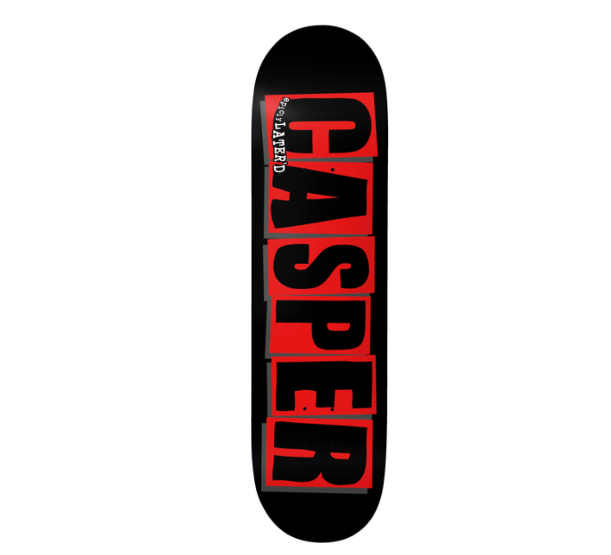 Baker Casper Brooker Epicly Later'd Deck 8.5